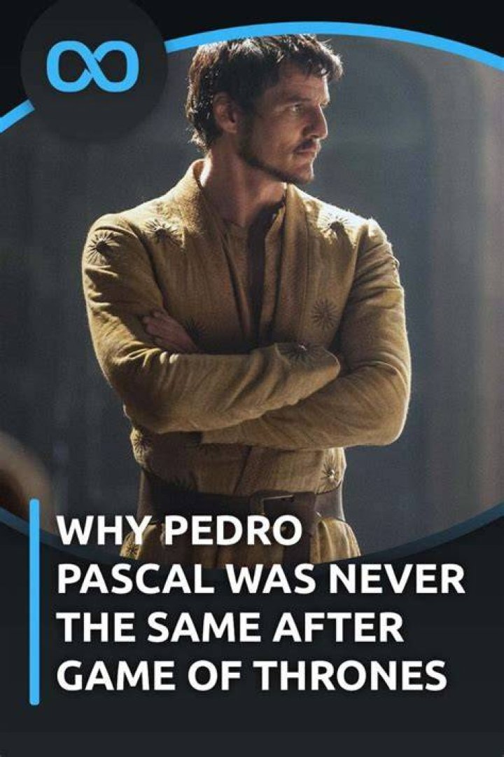 Why Pedro Pascal Was Never The Same After Game Of Thrones